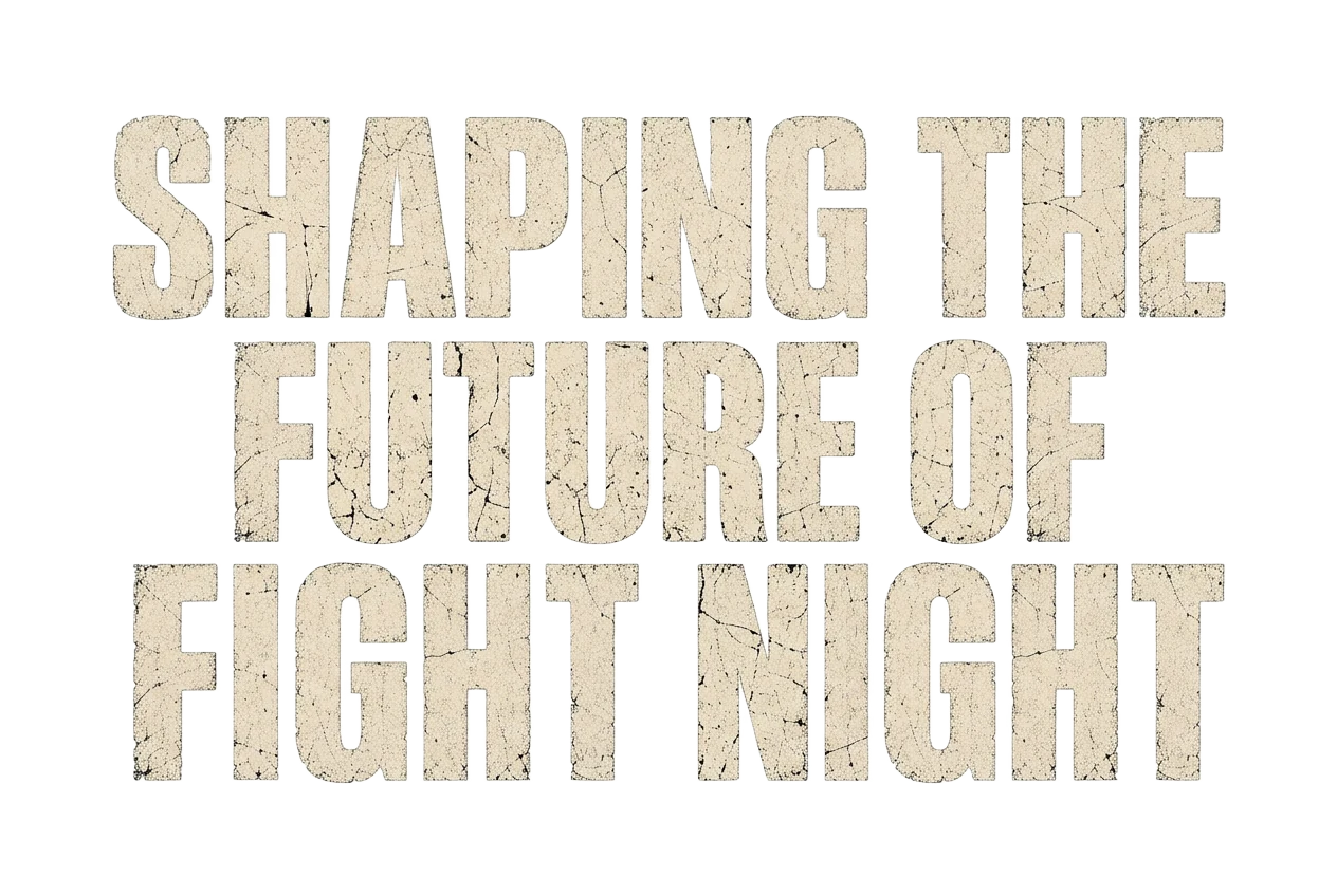 Shaping the future of fight night